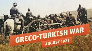 Turning Point in the GrecoTurkish War  Battles of Sakarya and İnönü I THE GREAT WAR 1921 [upl. by Euqnom]