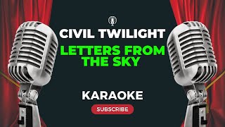 Civil Twilight  Letters From The Sky KARAOKE [upl. by Atekehs386]