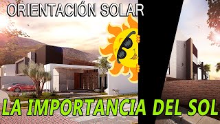 COMO DEBO ORIENTAR MI CASA RESPECTO AL SOL❓ Orientación solar ideal 🌞 Asoleamiento en arquitectura [upl. by Runck]