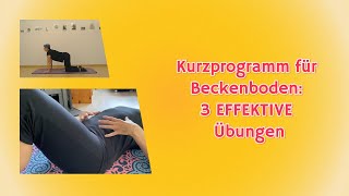 Kurzprogramm BECKENBODEN 3 EFFEKTIVE Übungen [upl. by Wehtam]