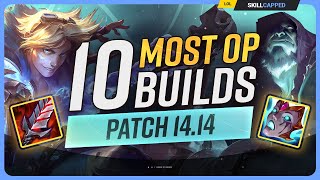 The 10 NEW MOST OP BUILDS on Patch 1414  League of Legends [upl. by Douty]