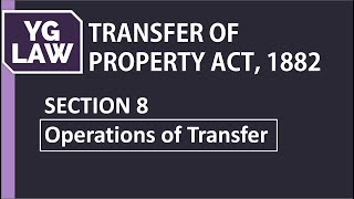 Section 8 of TPA  Operations of Transfer  YG LAW [upl. by Prasad918]