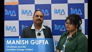 Exclusive Interview with Manish Gupta Chairman and MD Insolation Energy [upl. by Ytsur542]