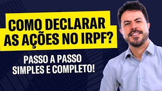 Como declarar ações no imposto de renda ATUALIZADO [upl. by Lindsey]