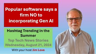 Popular software says NO to Generative AI Hashtag Trending for Wed Aug 21 2024 [upl. by Lyrad836]