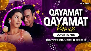 Qayamat Qayamat  Remix  Dj Vk Remix  Ajay Devgan  Alka Yagnik  Sukhwinder Singh  Deewane [upl. by Anerev]