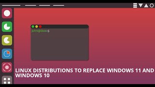 Linux Distributions to Replace Windows 11 and Windows 10 [upl. by Argile]