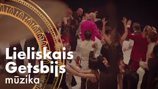 Lieliskais Getsbijs Mūzika • Latvijas Nacionālais teātris [upl. by Joya663]