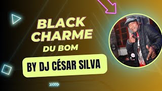 BLACK CHARME DU BOM BY DJ CESAR SILVA Rynard BrownTamiaANDREW JACKSON [upl. by Thera271]