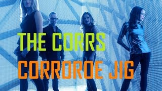 The Corrs  Corroroe Jig [upl. by Ades]