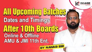 All Upcoming Batches Dates and Timings  After 10th Boards  Online amp Offline  AMU amp JMI 11th Ent [upl. by Olyhs372]