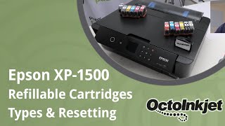 XP15000  Types of Refillable Cartridges amp Resetting [upl. by Adnuhsal428]