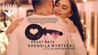 HEART RATE  XHENSILA MYRTEZAJ  Slowed amp Reverb [upl. by Salangi421]