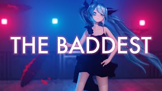 【MMD】THE BADDEST [upl. by Riccio]