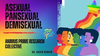 Asexual and Pansexual Demisexual I Animus Prime Research [upl. by Ahsuatan305]