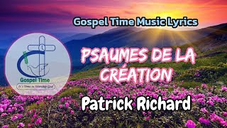 Mon Dieu tu es grand tu es beauPsaumes de la création by Patrick Richard Lyricsparoles [upl. by Corney]