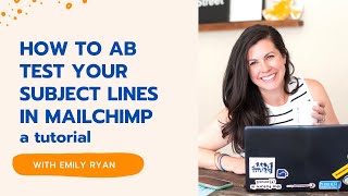 How To AB Test Subject Lines For Your Emails In Mailchimp  Email Marketing Tips  Emily Ryan [upl. by Dilks326]