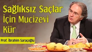 Sağlıksız Saçlar İçin Mucizevi Kür  Prof İbrahim Saraçoğlu [upl. by Nitnilc]