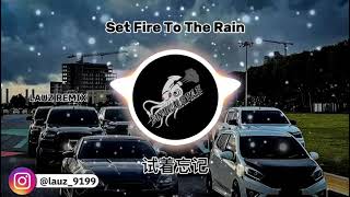 Set Fire To The Rain X 试着忘记 LAUZ X BINTULUSTYLE Remix 2K24 [upl. by Nylinej]