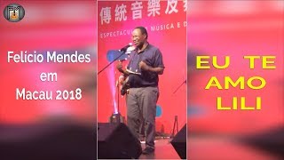 Felício Mendes  Encontro em Macau 2018  Eu te amo Lili [upl. by Allen]