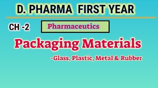 Packaging materials  Ch2  Pharmaceutics  DPharm first year [upl. by Aicram]