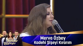 Merve Özbey  Kadehi Şişeyi Kırarım [upl. by Yenttirb]