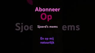 Abonneer op Sjoerd’s mems [upl. by Arun]