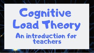 Cognitive Load Theory for Teachers [upl. by Elfrida]