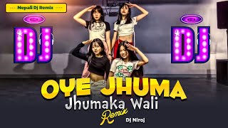 New Nepali Dj Song 2081  Oye Jhuma Jhumka Wali Dj Remix  Nepali EDM Dj Song Remix By Dj Niroj [upl. by Leimad]