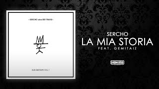 SERCHO  LA MIA STORIA feat GEMITAIZ prod by MIXERT [upl. by Mcdade316]