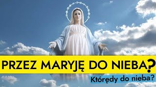 PRZEZ MARYJĘ DO NIEBA Którędy do nieba 20180120 [upl. by Marquardt703]