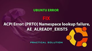 UBUNTU FIX ACPI Error PRTO Namespace lookup failure AEALREADYEXISTS [upl. by Olivero249]