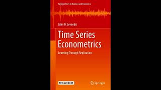 John D Levendis  Time Series Econometrics [upl. by Wahlstrom]