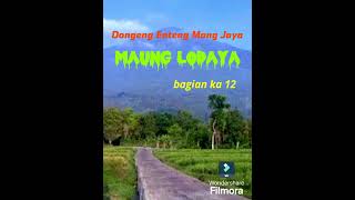 Maung Lodaya bagian ka 12 [upl. by Gniliem845]