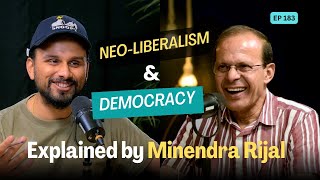 quotUnchecked Democracy Can Lead To Authoritarianismquot Minendra Rijal NeoLiberalism Democracy EP183 [upl. by Ennaxxor253]