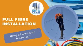 Full fibre installation using BT Wholesale Broadband Services [upl. by Jeannie]