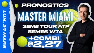 Pronostic Tennis  Mes 10 pronos sur les matchs du Lundi 27 Mars du Master 1000 de Miami [upl. by Caralie793]