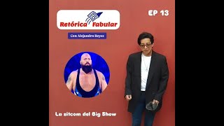 13 La Sitcom del Big Show  Retórica Fabular [upl. by Brunella]