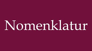 How to Pronounce Nomenklatur Correctly in German [upl. by Freeman561]