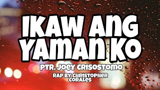 IKAW ANG YAMAN KO  Christian Rap Tagalog by Christopher Corales [upl. by Furlani]