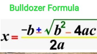 How to derive Quadratic Formula Bulldozer [upl. by Esinereb]