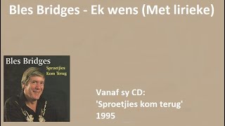 Bles Bridges  Ek wens Met lirieke [upl. by Lotti]