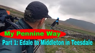 My Pennine Way Part1 Edale to Middleton in Teesdale [upl. by Bucky]