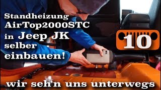 Standheizung AirTop2000STC in Jeep JK einbauen  AusbauVlog 10  Wir sehn uns unterwegs [upl. by Adnilreb]