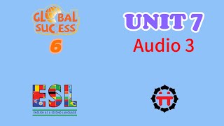 Global Success 6  Unit 7  Audio 3 [upl. by Ecitsuj193]