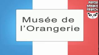 Musée de lOrangerie  How To Pronounce  French Native Speaker [upl. by Ary]