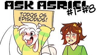 ASK ASRIEL l TODOS OS EPISÓDIOS  18 [upl. by Rorie]