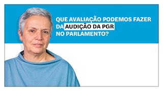 Helena Matos Que avaliação podemos fazer da audição da PGR no Parlamento [upl. by Nnylylloh]