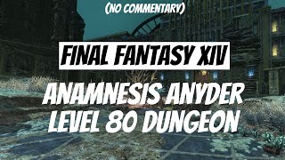 FFXIV Anamnesis Anyder No Commentary [upl. by Ettenor]