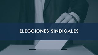 QUÉ HACER SI CONVOCAN ELECCIONES SINDICALES EN SU EMPRESA [upl. by Gare]